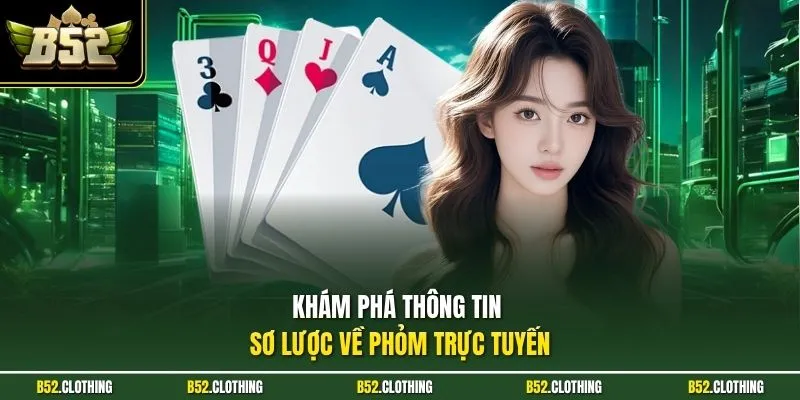 Khám phá thông tin sơ lược về phỏm trực tuyến