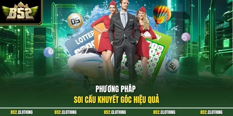 Phương pháp soi cầu khuyết góc hiệu quả