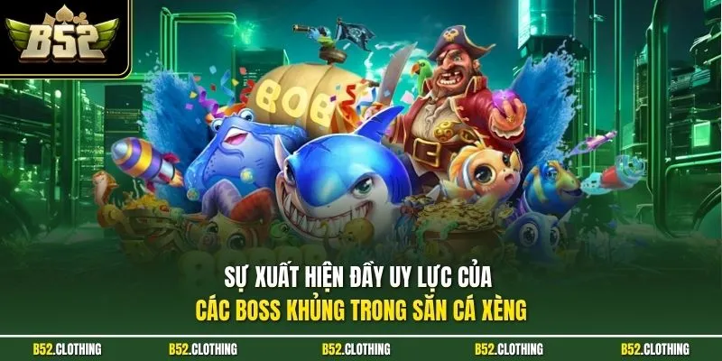 Sự xuất hiện đầy uy lực của các Boss khủng trong săn cá xèng