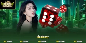 Tài xỉu B52
