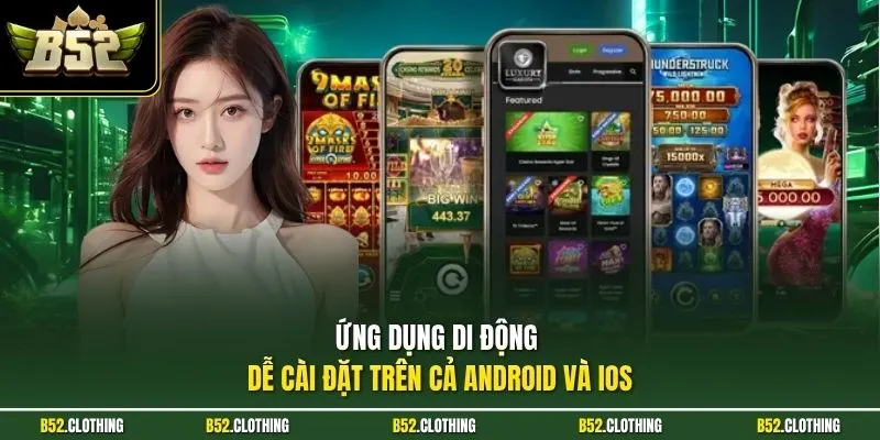 Ứng dụng di động dễ cài đặt trên cả Android và iOS